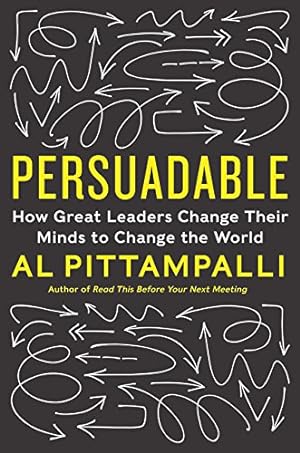 Seller image for Persuadable: How Great Leaders Change Their Minds to Change the World by Pittampalli, Al [Hardcover ] for sale by booksXpress