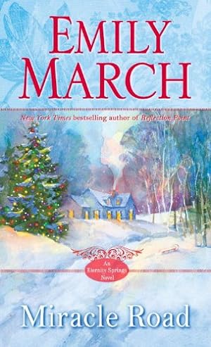 Image du vendeur pour Miracle Road: An Eternity Springs Novel by March, Emily [Mass Market Paperback ] mis en vente par booksXpress
