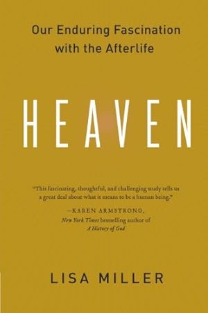 Seller image for Heaven: Our Enduring Fascination with the Afterlife by Miller, Lisa [Paperback ] for sale by booksXpress