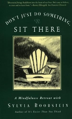 Imagen del vendedor de Don't Just Do Something, Sit There: A Mindfulness Retreat with Sylvia Boorstein by Boorstein, Sylvia [Paperback ] a la venta por booksXpress