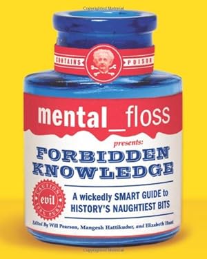 Seller image for mental floss presents Forbidden Knowledge: A Wickedly Smart Guide to History's Naughtiest Bits by Editors of Mental Floss [Paperback ] for sale by booksXpress