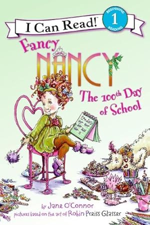 Seller image for Fancy Nancy: The 100th Day of School (I Can Read Level 1) by O'Connor, Jane [Hardcover ] for sale by booksXpress