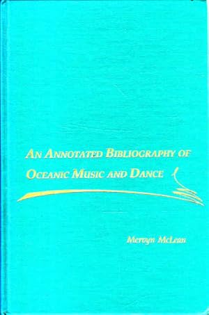 Seller image for An Annotated Bibliography of Oceanic Music and Dance for sale by Goulds Book Arcade, Sydney