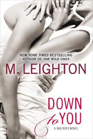 Imagen del vendedor de Down to You (A Bad Boys Novel) by Leighton, M. [Paperback ] a la venta por booksXpress