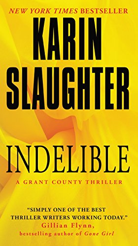 Seller image for Indelible: A Grant County Thriller (Grant County Thrillers) by Slaughter, Karin [Mass Market Paperback ] for sale by booksXpress