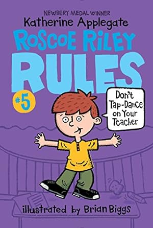Image du vendeur pour Roscoe Riley Rules #5: Don't Tap-Dance on Your Teacher by Applegate, Katherine [Paperback ] mis en vente par booksXpress