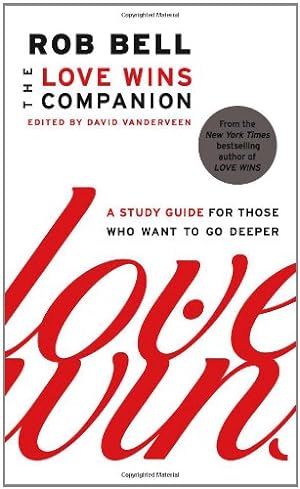 Seller image for The Love Wins Companion: A Study Guide for Those Who Want to Go Deeper by Bell, Rob [Paperback ] for sale by booksXpress