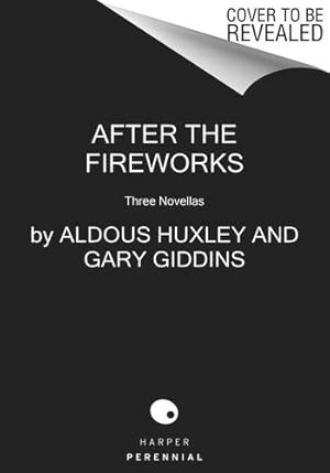 Seller image for After the Fireworks: Three Novellas by Huxley, Aldous, Giddins, Gary [Paperback ] for sale by booksXpress