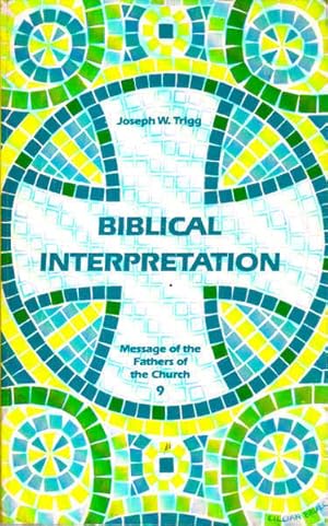 Biblical Interpretation (Messages of the Fathers of the Church 9)