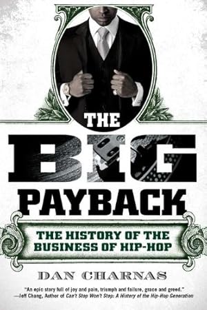 Seller image for The Big Payback: The History of the Business of Hip-Hop by Charnas, Dan [Paperback ] for sale by booksXpress