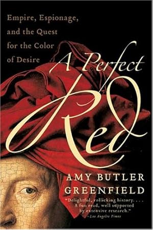 Seller image for A Perfect Red: Empire, Espionage, and the Quest for the Color of Desire by Greenfield, Amy Butler [Paperback ] for sale by booksXpress