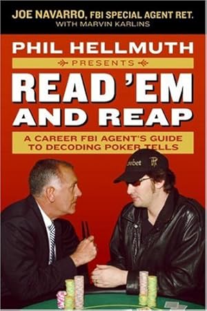 Seller image for Phil Hellmuth Presents Read 'Em and Reap: A Career FBI Agent's Guide to Decoding Poker Tells by Navarro, Joe, Karlins, Marvin, Hellmuth Jr., Phil [Paperback ] for sale by booksXpress