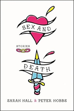 Bild des Verkufers fr Sex and Death: Stories by Hall, Sarah, Hobbs, Peter [Hardcover ] zum Verkauf von booksXpress