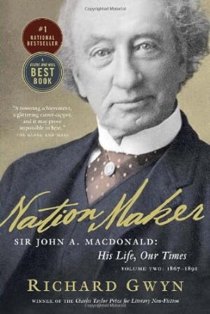 Seller image for Nation Maker: Sir John A. Macdonald: His Life, Our Times by Gwyn, Richard J. [Paperback ] for sale by booksXpress