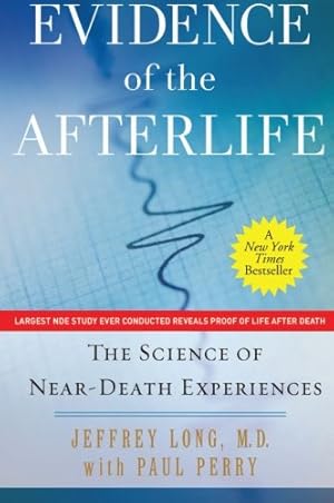 Immagine del venditore per Evidence of the Afterlife: The Science of Near-Death Experiences by Long, Jeffrey, Perry, Paul [Paperback ] venduto da booksXpress