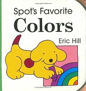 Seller image for Spot's Favorite Colors by Hill, Eric [Board book ] for sale by booksXpress