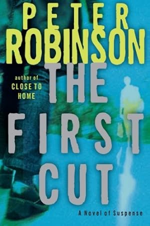 Seller image for The First Cut: A Novel of Suspense by Robinson, Peter [Paperback ] for sale by booksXpress