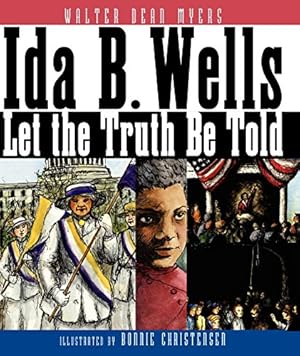 Seller image for Ida B. Wells: Let the Truth Be Told by Myers, Walter Dean [Paperback ] for sale by booksXpress