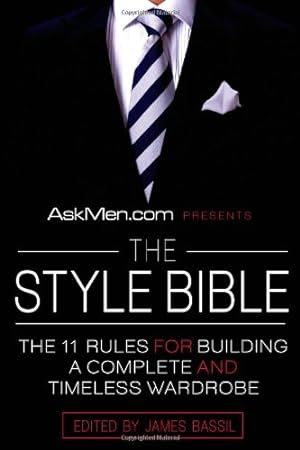 Immagine del venditore per AskMen.com Presents The Style Bible: The 11 Rules for Building a Complete and Timeless Wardrobe (Askmen.com Series) by Bassil, James [Paperback ] venduto da booksXpress