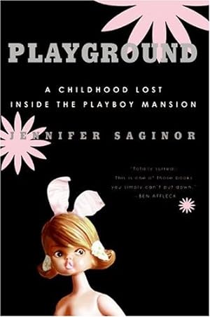 Seller image for Playground: A Childhood Lost Inside the Playboy Mansion by Saginor, Jennifer [Paperback ] for sale by booksXpress