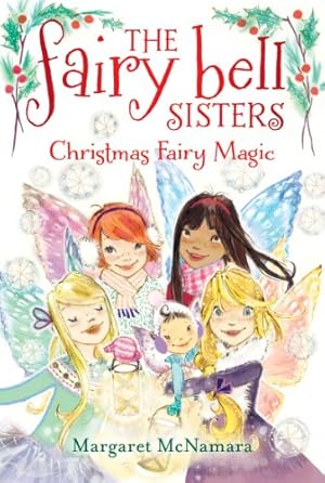 Seller image for The Fairy Bell Sisters #6: Christmas Fairy Magic by McNamara, Margaret [Paperback ] for sale by booksXpress