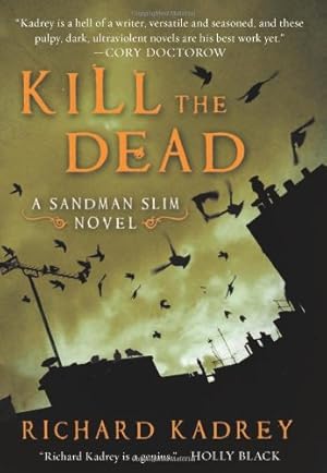Immagine del venditore per Kill the Dead: A Sandman Slim Novel by Kadrey, Richard [Paperback ] venduto da booksXpress
