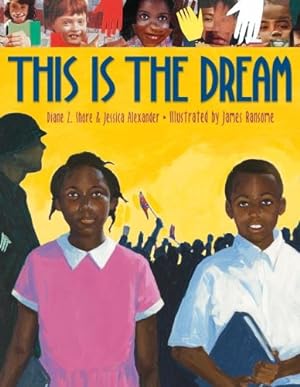 Imagen del vendedor de This Is the Dream by Diane Z. Shore, James Ransome, Jessica Alexander [Hardcover ] a la venta por booksXpress