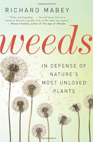 Imagen del vendedor de Weeds: In Defense of Nature's Most Unloved Plants by Mabey, Richard [Paperback ] a la venta por booksXpress