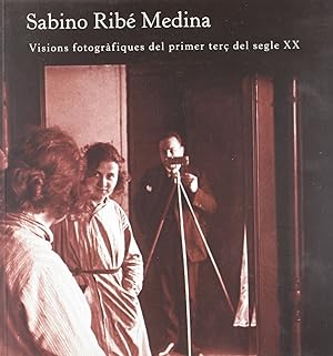 Immagine del venditore per SABINO RIBE MEDINA.Visions fotografiques del primer ter del venduto da Imosver