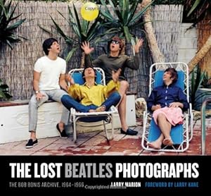 Immagine del venditore per The Lost Beatles Photographs: The Bob Bonis Archive, 1964-1966 by Marion, Larry [Hardcover ] venduto da booksXpress