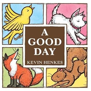 Image du vendeur pour A Good Day Board Book by Henkes, Kevin [Board book ] mis en vente par booksXpress