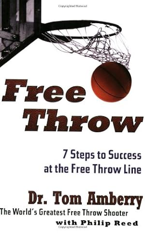 Imagen del vendedor de Free Throw: 7 Steps to Success at the Free Throw Line by Amberry, Tom [Paperback ] a la venta por booksXpress