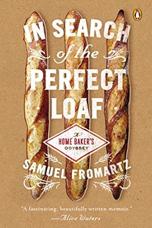 Immagine del venditore per In Search of the Perfect Loaf: A Home Baker's Odyssey by Fromartz, Samuel [Paperback ] venduto da booksXpress