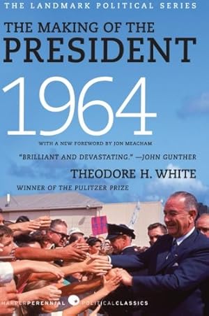 Image du vendeur pour The Making of the President 1964 by White, Theodore H. [Paperback ] mis en vente par booksXpress