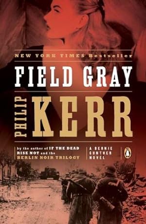 Immagine del venditore per Field Gray (Bernie Gunther, Book 7) (A Bernie Gunther Novel) by Kerr, Philip [Paperback ] venduto da booksXpress