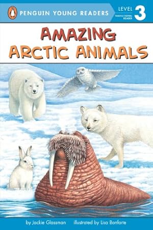 Immagine del venditore per Amazing Arctic Animals (Penguin Young Readers, Level 3) by Glassman, Jackie [Paperback ] venduto da booksXpress