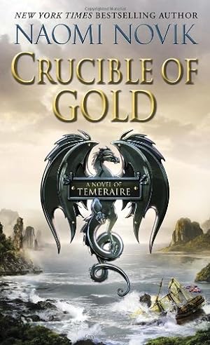 Seller image for Crucible of Gold (Temeraire) by Novik, Naomi [Mass Market Paperback ] for sale by booksXpress