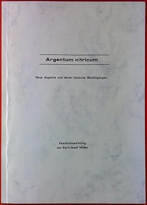 Bild des Verkufers fr Argentum nitricum. Neue Aspekte und deren klinische Besttigungen. Kasuistiksammlung, 1. Auflage zum Verkauf von biblion2