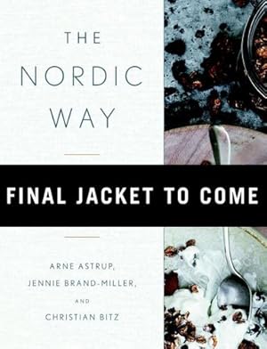 Seller image for The Nordic Way: Discover The World's Most Perfect Carb-to-Protein Ratio for Preventing Weight Gain or Regain, and Lowering Your Risk of Disease by Astrup, Arne, Brand-Miller, Jennie, Bitz, Christian [Hardcover ] for sale by booksXpress