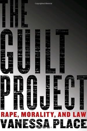 Seller image for The Guilt Project: Rape, Morality and Law by Place, Vanessa [Hardcover ] for sale by booksXpress