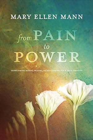 Imagen del vendedor de From Pain to Power: Overcoming Sexual Trauma and Reclaiming Your True Identity by Mann, Mary Ellen [Paperback ] a la venta por booksXpress