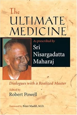 Seller image for The Ultimate Medicine: Dialogues with a Realized Master by Maharaj, Sri Nisargadatta [Paperback ] for sale by booksXpress