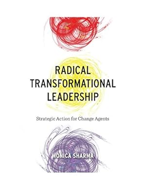 Seller image for Radical Transformational Leadership: Strategic Action for Change Agents by Sharma, Monica [Paperback ] for sale by booksXpress