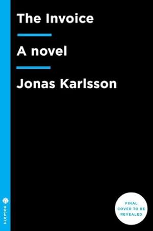 Imagen del vendedor de The Invoice: A Novel by Karlsson, Jonas [Hardcover ] a la venta por booksXpress
