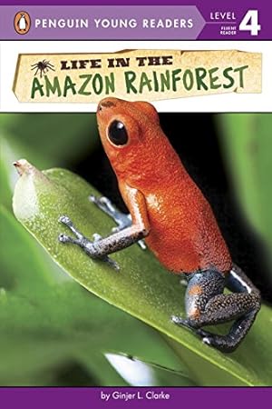 Immagine del venditore per Life in the Amazon Rainforest (Penguin Young Readers, Level 4) by Clarke, Ginjer L. [Paperback ] venduto da booksXpress