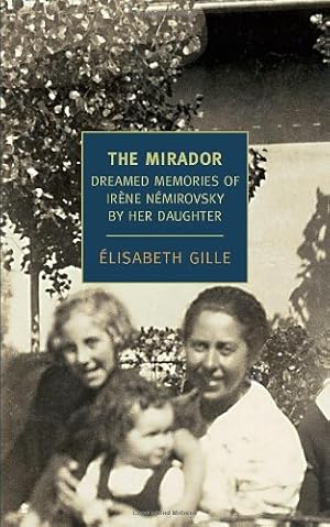 Seller image for The Mirador: Dreamed Memories of Irene Nemirovsky by her Daughter by Gille, Elisabeth [Paperback ] for sale by booksXpress