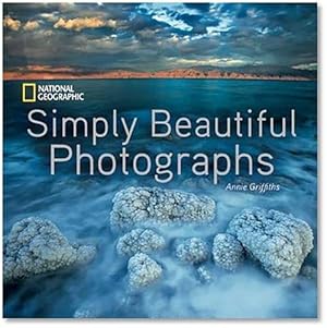 Immagine del venditore per National Geographic Simply Beautiful Photographs (National Geographic Collectors Series) by Griffiths, Annie [Hardcover ] venduto da booksXpress