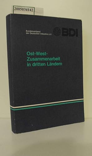 Bild des Verkufers fr Ost-West-Zusammenarbeit in dritten Lndern : Unternehmenserfahrung bei Drittlandkooperationen ; dargest. an 20 Beispielen / Sibylle Busch ; Karl-Hermann Fink ; Richard Mikton / Bundesverband der Deutschen Industrie: BDI-Drucksache ; Nr. 156 zum Verkauf von ralfs-buecherkiste