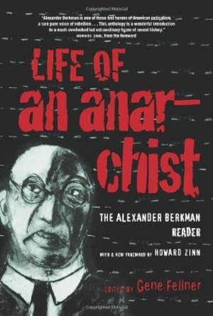 Image du vendeur pour Life of an Anarchist: The Alexander Berkman Reader by Berkman, Alexander [Paperback ] mis en vente par booksXpress