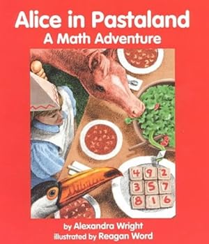 Immagine del venditore per Alice in Pastaland: A Math Adventure (Charlesbridge Math Adventures) by Wright, Alexandra [Paperback ] venduto da booksXpress